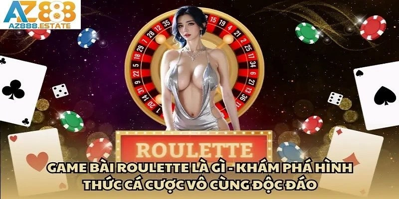 Khám phá thể loại game cá cược hot nhất năm 2025 mang tên Roulette 