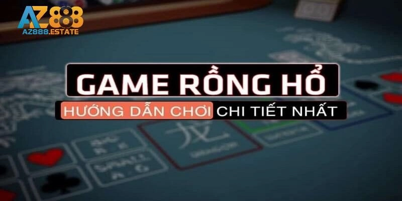 hướng dẫn cách chơi rồng hổ